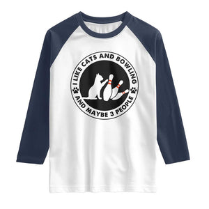 I Like Cats And Bowling And Maybe 3 People Raglan Shirt Funny Cat Lovers TS12 White Navy Print Your Wear