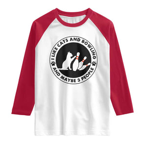 I Like Cats And Bowling And Maybe 3 People Raglan Shirt Funny Cat Lovers TS12 White Red Print Your Wear
