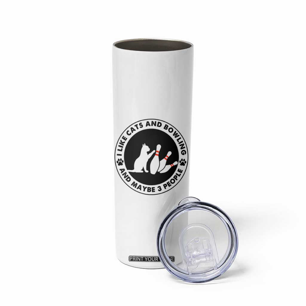 I Like Cats And Bowling And Maybe 3 People Skinny Tumbler Funny Cat Lovers TS12 Print Your Wear