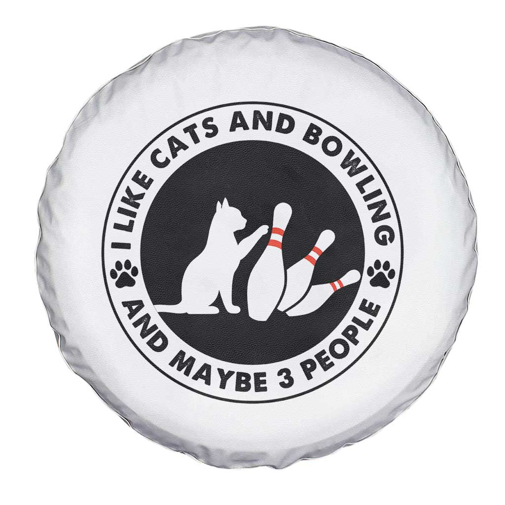 I Like Cats And Bowling And Maybe 3 People Spare Tire Cover Funny Cat Lovers TS12 Print Your Wear