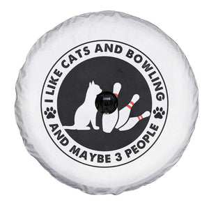 I Like Cats And Bowling And Maybe 3 People Spare Tire Cover Funny Cat Lovers TS12 Print Your Wear