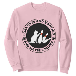 I Like Cats And Bowling And Maybe 3 People Sweatshirt Funny Cat Lovers TS12 Light Pink Print Your Wear