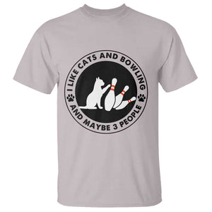 I Like Cats And Bowling And Maybe 3 People T Shirt Funny Cat Lovers TS12 Ice Gray Print Your Wear