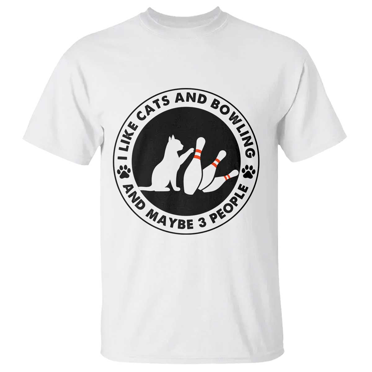 I Like Cats And Bowling And Maybe 3 People T Shirt Funny Cat Lovers TS12 White Print Your Wear