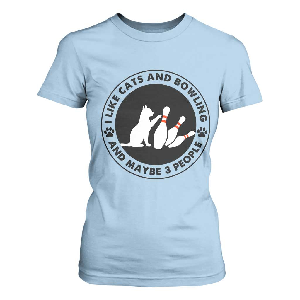 I Like Cats And Bowling And Maybe 3 People T Shirt For Women Funny Cat Lovers TS12 Light Blue Print Your Wear