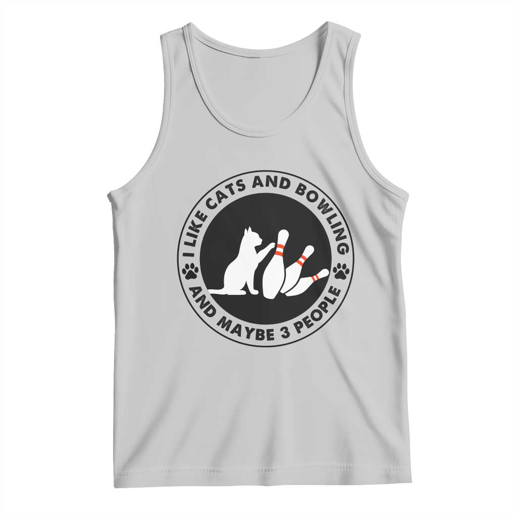 I Like Cats And Bowling And Maybe 3 People Tank Top Funny Cat Lovers TS12 Ash Print Your Wear