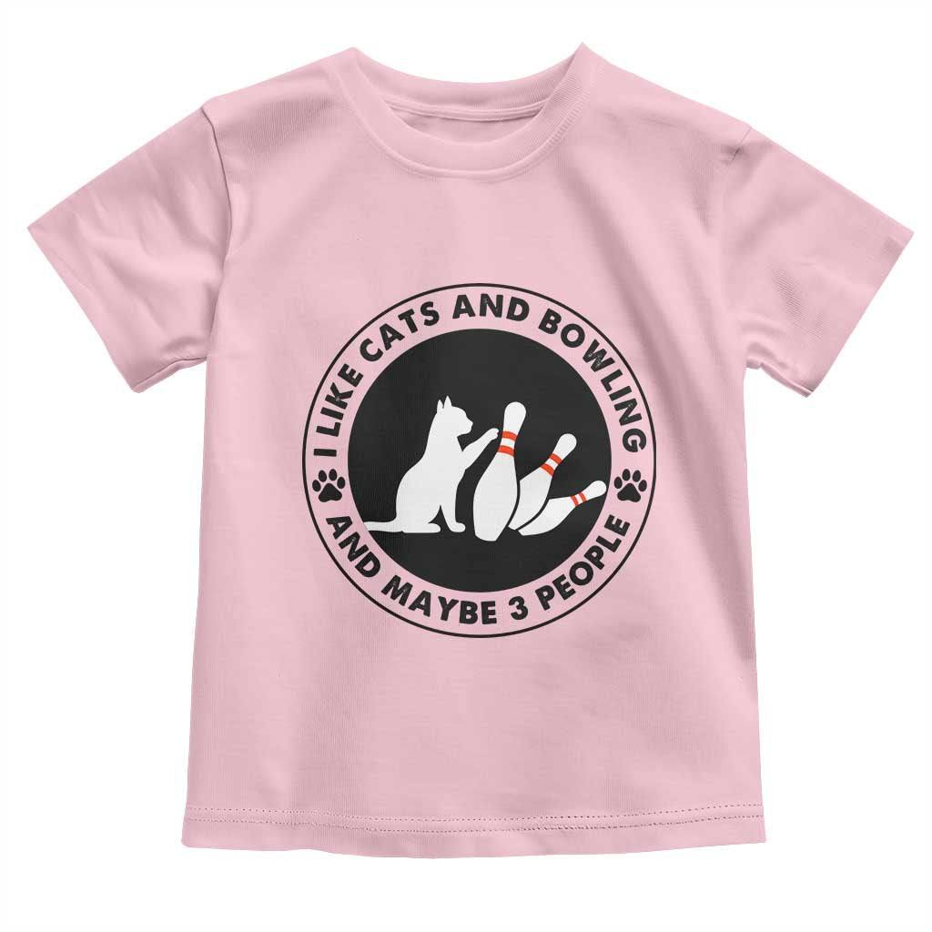 I Like Cats And Bowling And Maybe 3 People Toddler T Shirt Funny Cat Lovers TS12 Light Pink Print Your Wear