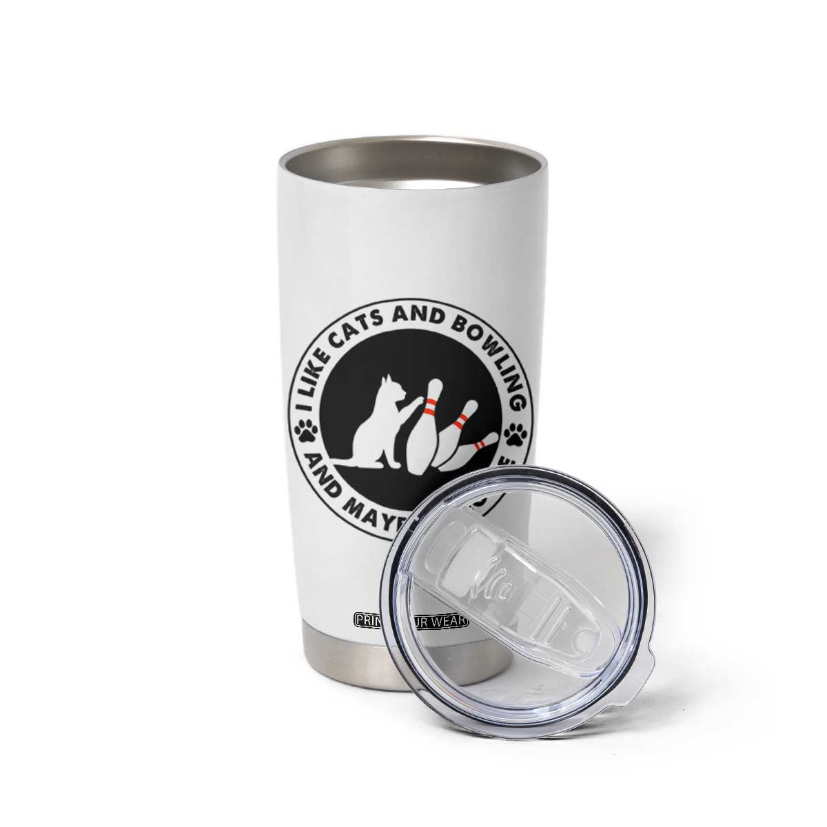 I Like Cats And Bowling And Maybe 3 People Tumbler Cup Funny Cat Lovers TS12 Print Your Wear