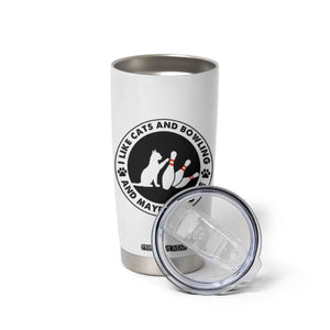 I Like Cats And Bowling And Maybe 3 People Tumbler Cup Funny Cat Lovers TS12 Print Your Wear
