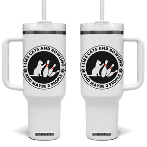 I Like Cats And Bowling And Maybe 3 People Tumbler With Handle Funny Cat Lovers TS12 One Size: 40 oz White Print Your Wear