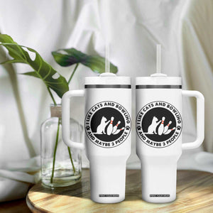 I Like Cats And Bowling And Maybe 3 People Tumbler With Handle Funny Cat Lovers TS12 Print Your Wear