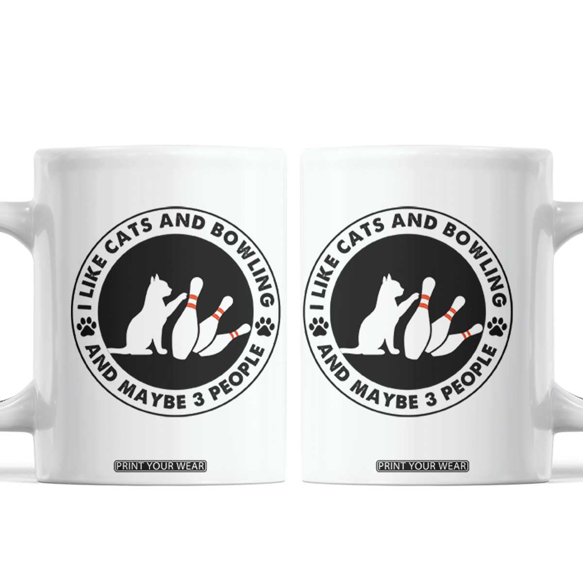I Like Cats And Bowling And Maybe 3 People Coffee Mug Funny Cat Lovers TS12 White Print Your Wear