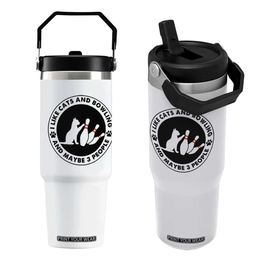 I Like Cats And Bowling And Maybe 3 People Flip Straw Tumbler Funny Cat Lovers TS12 One Size: 30 oz White Print Your Wear