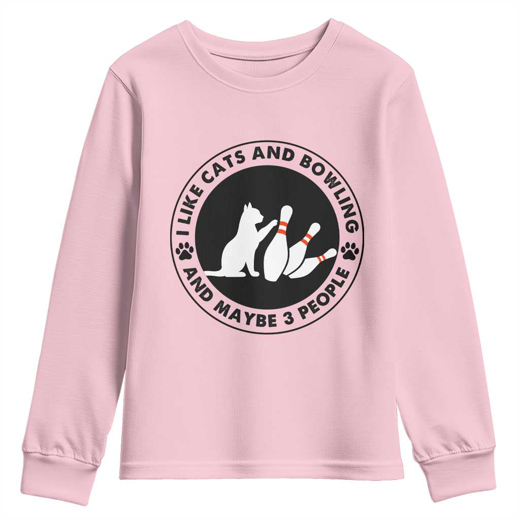 I Like Cats And Bowling And Maybe 3 People Youth Sweatshirt Funny Cat Lovers TS12 Light Pink Print Your Wear