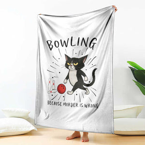 Bowling Because Murder Is Wrong Throw Blanket Funny Cat Lovers Gift TS12 Print Your Wear
