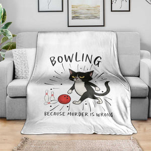Bowling Because Murder Is Wrong Throw Blanket Funny Cat Lovers Gift TS12 Print Your Wear