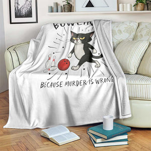 Bowling Because Murder Is Wrong Throw Blanket Funny Cat Lovers Gift TS12 Print Your Wear