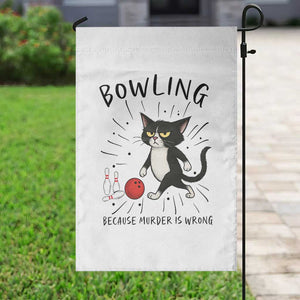 Bowling Because Murder Is Wrong Garden Flag Funny Cat Lovers Gift TS12 Print Your Wear