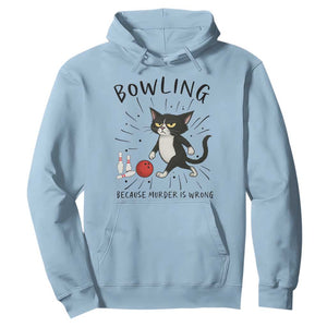 Bowling Because Murder Is Wrong Hoodie Funny Cat Lovers Gift TS12 Light Blue Print Your Wear