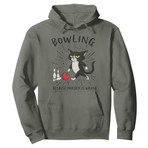 Bowling Because Murder Is Wrong Hoodie Funny Cat Lovers Gift TS12 Military Green Print Your Wear