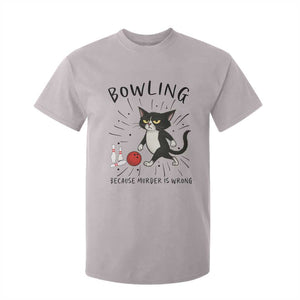 Bowling Because Murder Is Wrong T Shirt For Kid Funny Cat Lovers Gift TS12 Ice Gray Print Your Wear
