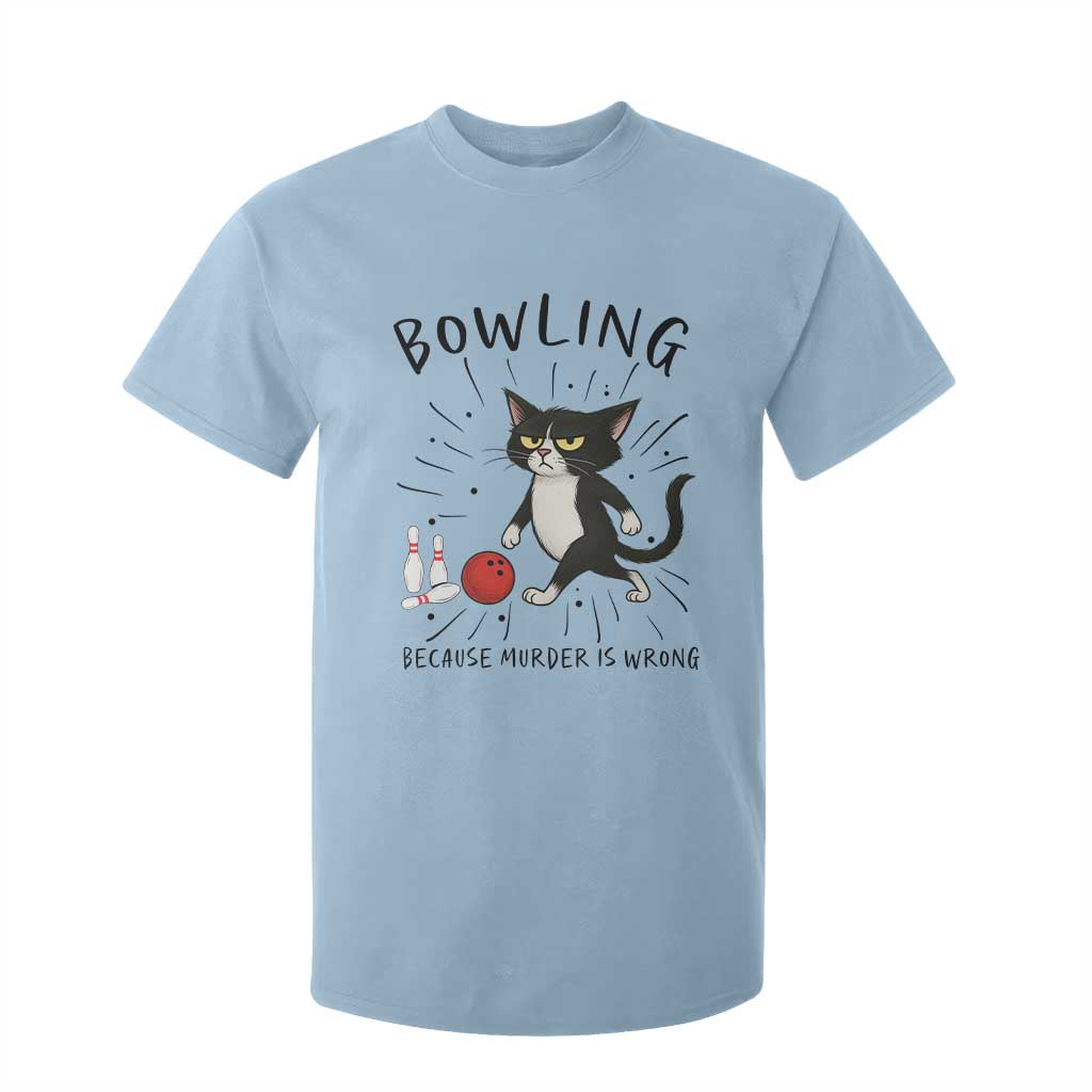 Bowling Because Murder Is Wrong T Shirt For Kid Funny Cat Lovers Gift TS12 Light Blue Print Your Wear