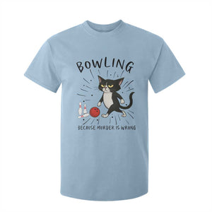 Bowling Because Murder Is Wrong T Shirt For Kid Funny Cat Lovers Gift TS12 Light Blue Print Your Wear