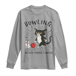 Bowling Because Murder Is Wrong Long Sleeve Shirt Funny Cat Lovers Gift TS12 Sport Gray Print Your Wear