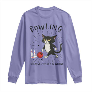 Bowling Because Murder Is Wrong Long Sleeve Shirt Funny Cat Lovers Gift TS12 Violet Print Your Wear