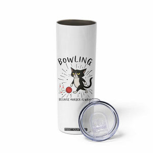 Bowling Because Murder Is Wrong Skinny Tumbler Funny Cat Lovers Gift TS12 Print Your Wear
