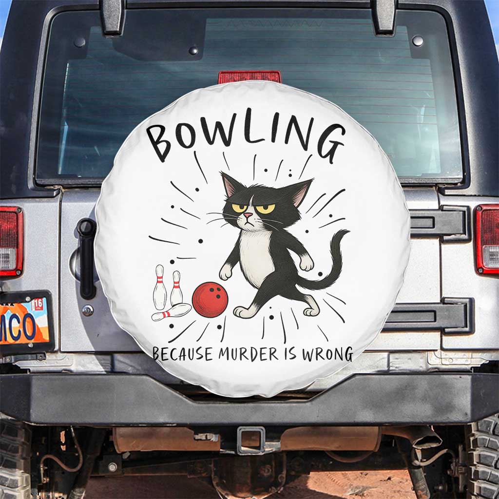 Bowling Because Murder Is Wrong Spare Tire Cover Funny Cat Lovers Gift TS12 No hole White Print Your Wear