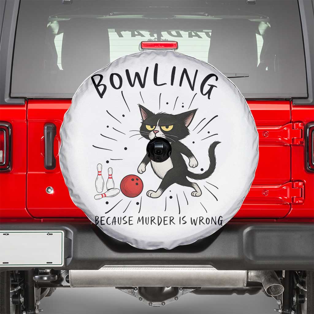 Bowling Because Murder Is Wrong Spare Tire Cover Funny Cat Lovers Gift TS12 White Print Your Wear