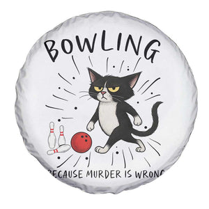Bowling Because Murder Is Wrong Spare Tire Cover Funny Cat Lovers Gift TS12 Print Your Wear