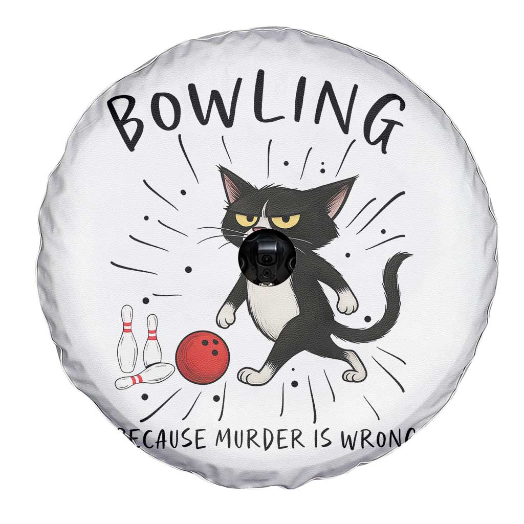 Bowling Because Murder Is Wrong Spare Tire Cover Funny Cat Lovers Gift TS12 Print Your Wear