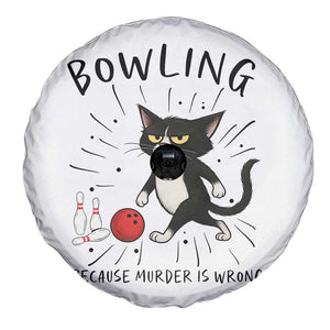 Bowling Because Murder Is Wrong Spare Tire Cover Funny Cat Lovers Gift TS12 Print Your Wear