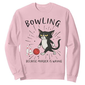 Bowling Because Murder Is Wrong Sweatshirt Funny Cat Lovers Gift - Print Your Wear