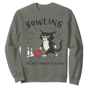 Bowling Because Murder Is Wrong Sweatshirt Funny Cat Lovers Gift - Print Your Wear