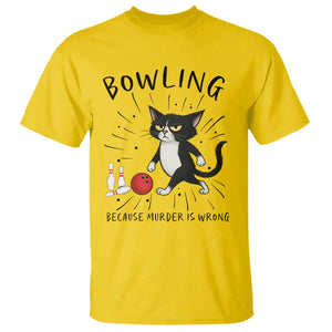 Bowling Because Murder Is Wrong T Shirt Funny Cat Lovers Gift TS12 Daisy Print Your Wear
