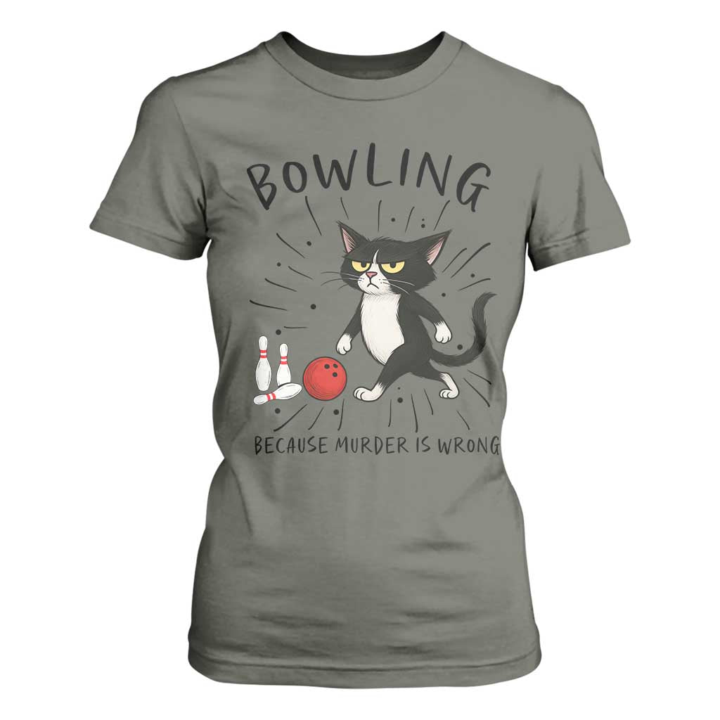 Bowling Because Murder Is Wrong T Shirt For Women Funny Cat Lovers Gift TS12 Military Green Print Your Wear
