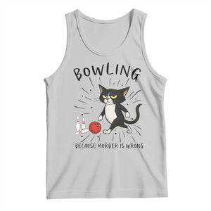 Bowling Because Murder Is Wrong Tank Top Funny Cat Lovers Gift TS12 Ash Print Your Wear