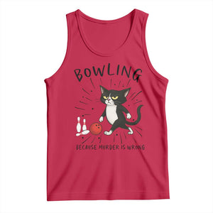 Bowling Because Murder Is Wrong Tank Top Funny Cat Lovers Gift TS12 Red Print Your Wear