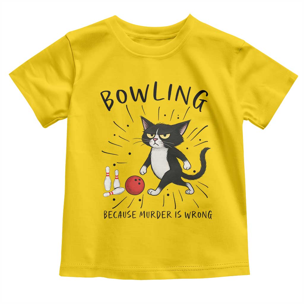 Bowling Because Murder Is Wrong Toddler T Shirt Funny Cat Lovers Gift TS12 Daisy Print Your Wear
