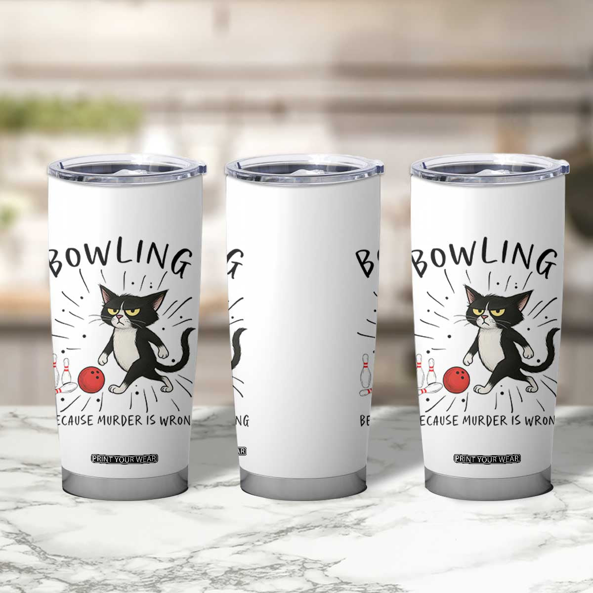 Bowling Because Murder Is Wrong Tumbler Cup Funny Cat Lovers Gift TS12 Print Your Wear