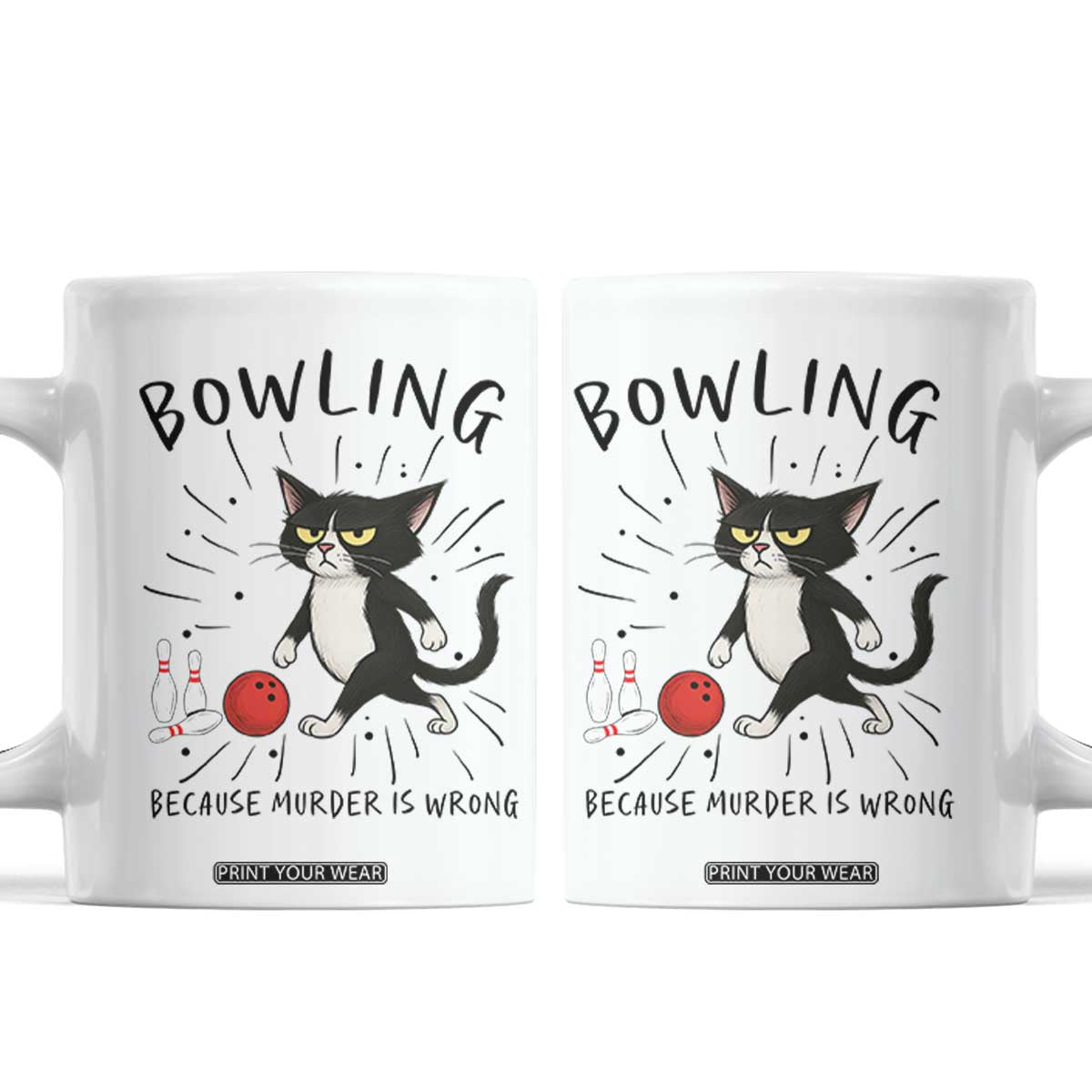 Bowling Because Murder Is Wrong Coffee Mug Funny Cat Lovers Gift TS12 White Print Your Wear