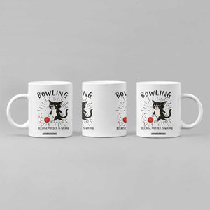 Bowling Because Murder Is Wrong Coffee Mug Funny Cat Lovers Gift TS12 Print Your Wear