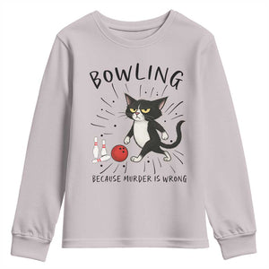 Bowling Because Murder Is Wrong Youth Sweatshirt Funny Cat Lovers Gift TS12 Ice Gray Print Your Wear