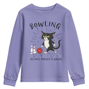 Bowling Because Murder Is Wrong Youth Sweatshirt Funny Cat Lovers Gift TS12 Violet Print Your Wear