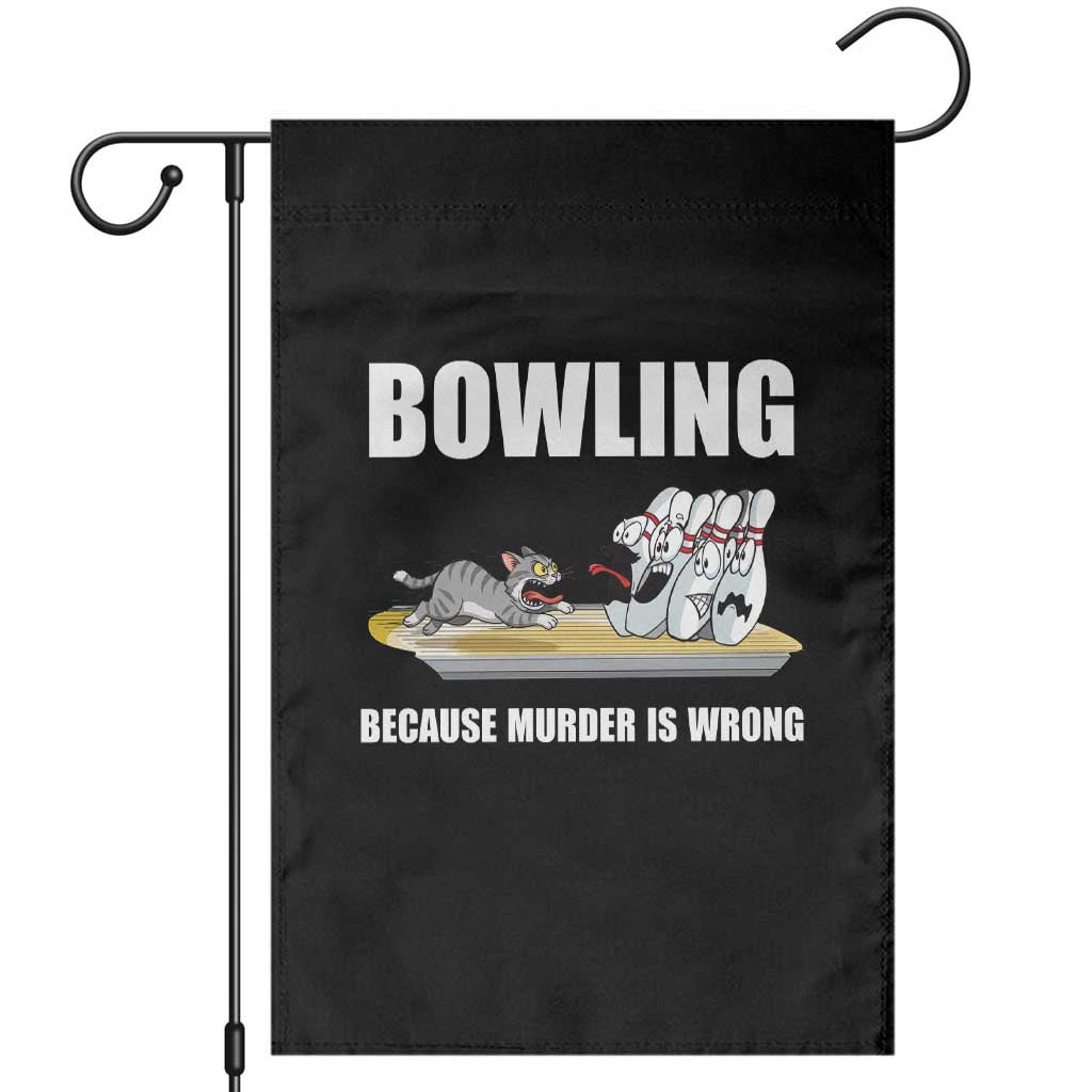 Funny Cat Garden Flag Bowling Because Murder Is Wrong Gift TS12 Black Print Your Wear