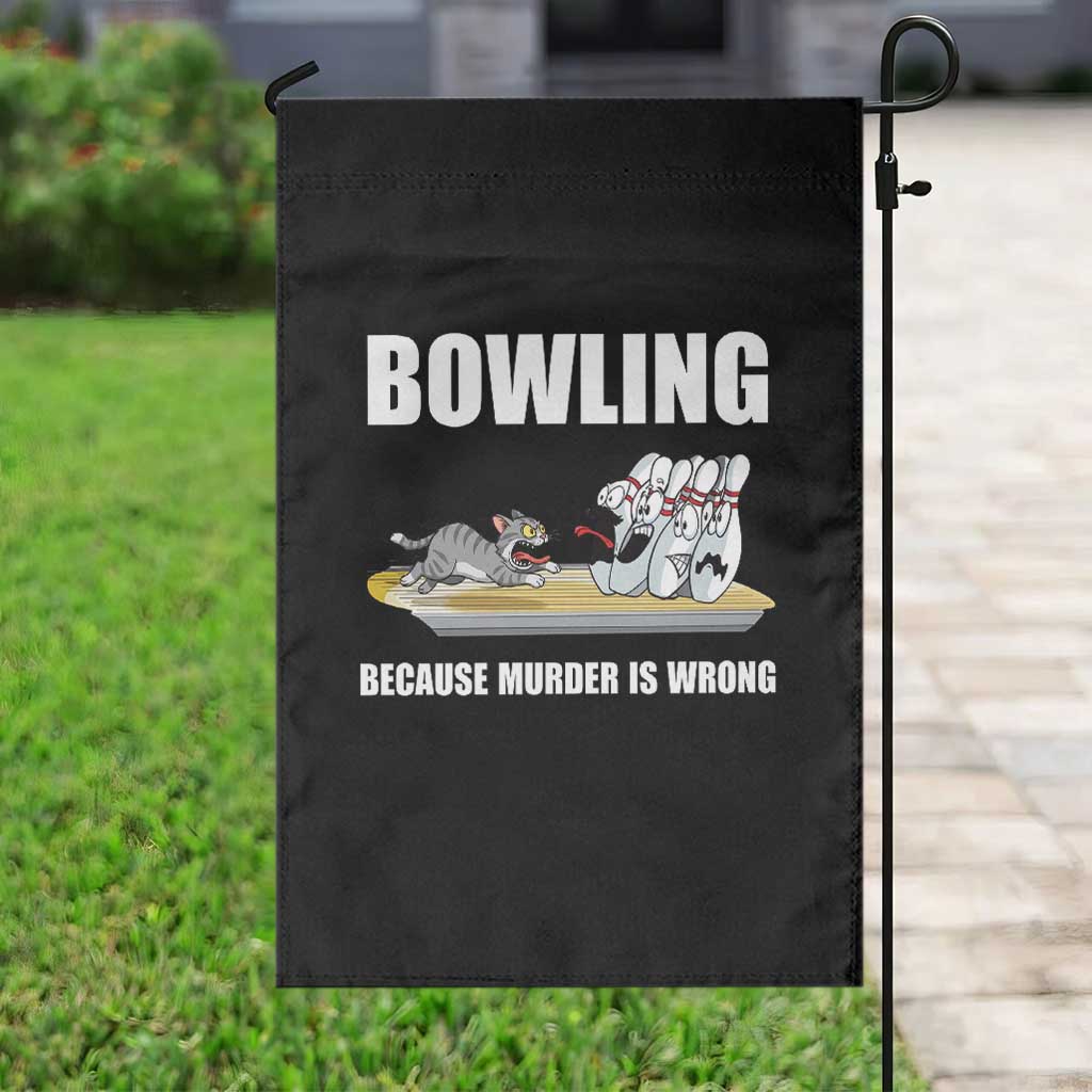 Funny Cat Garden Flag Bowling Because Murder Is Wrong Gift TS12 Print Your Wear
