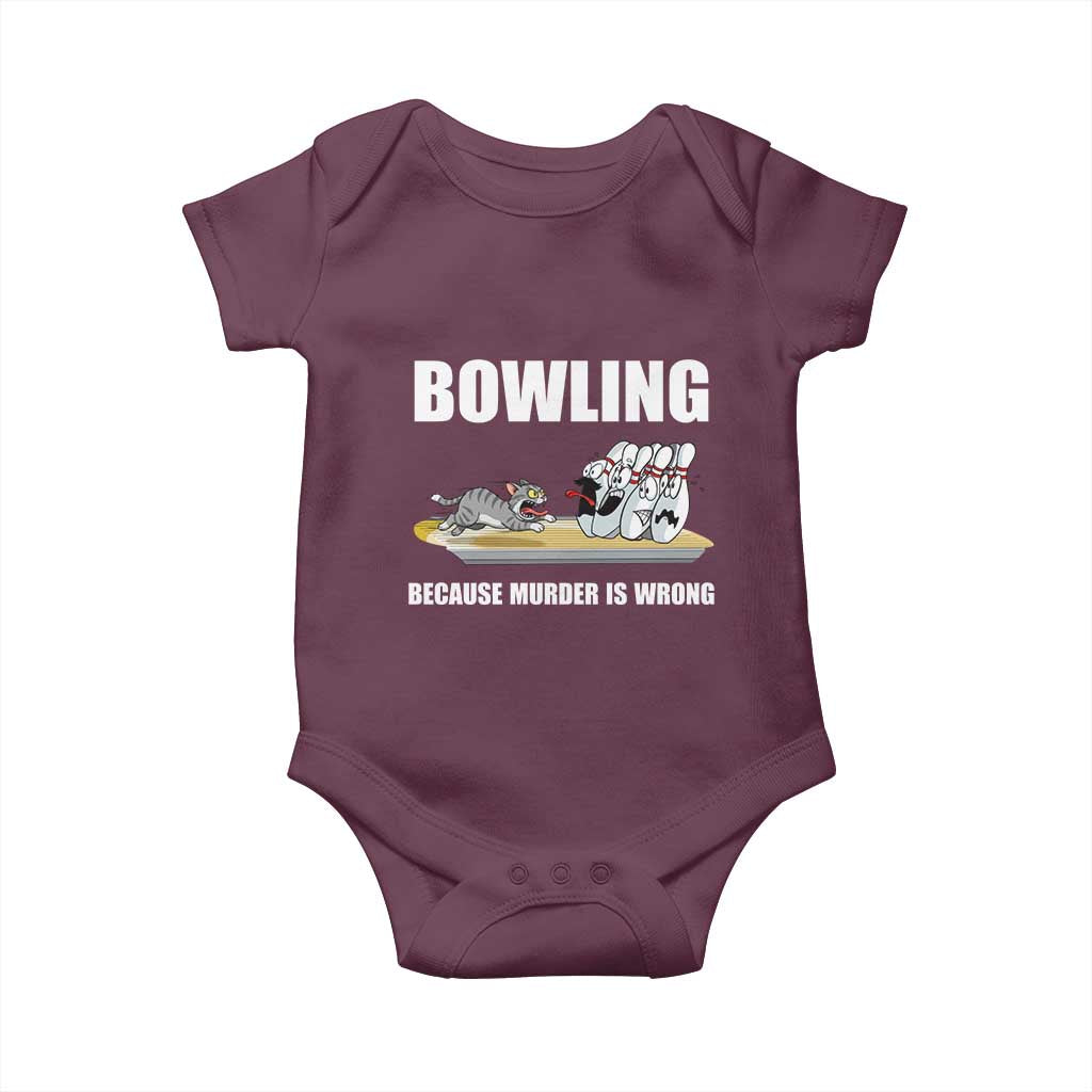 Funny Cat Baby Onesie Bowling Because Murder Is Wrong Gift TS12 Maroon Print Your Wear